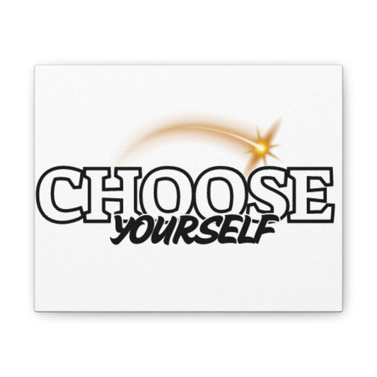 Inspirational Wall Art - Choose Yourself Canvas Print