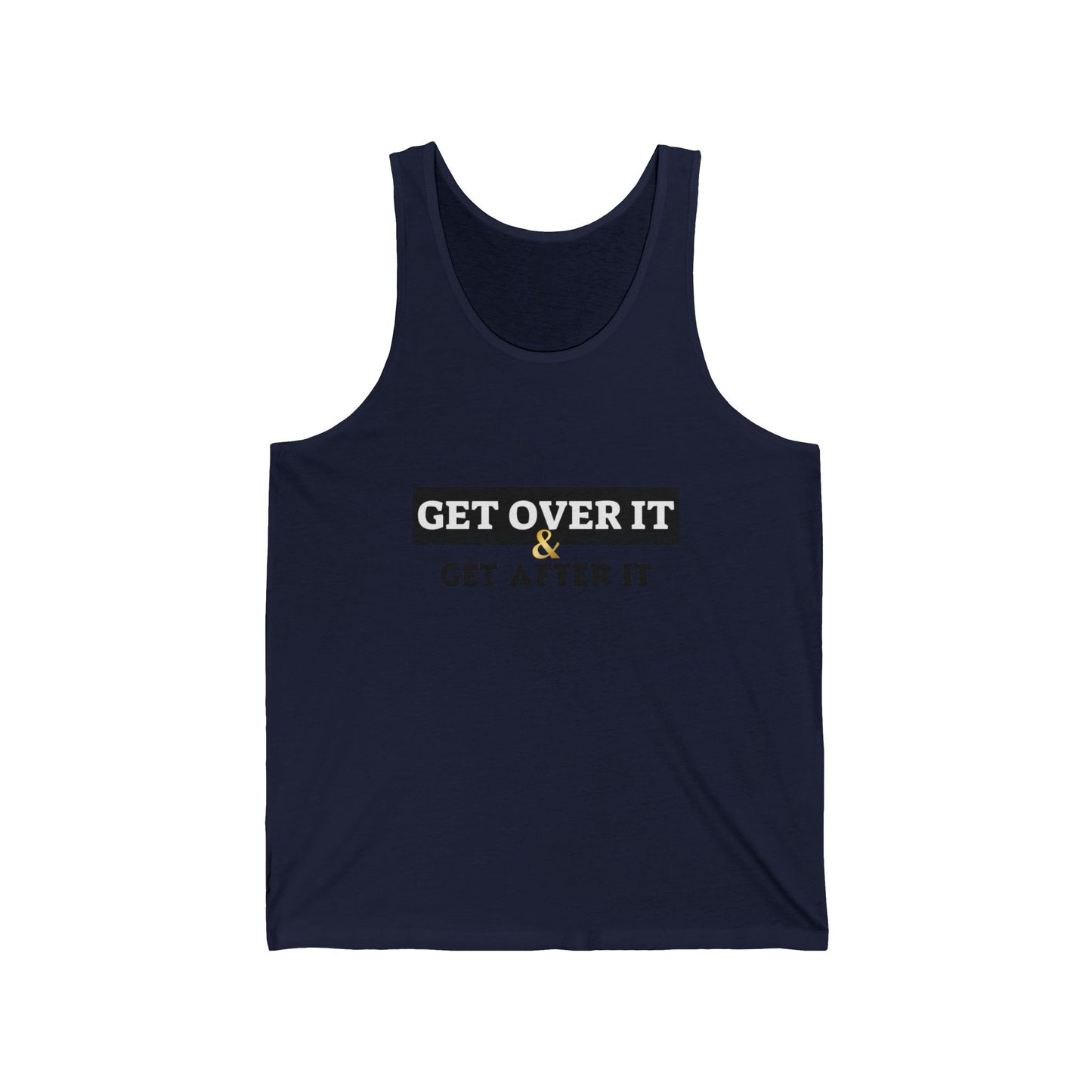 Motivational Unisex Jersey Tank - 'Get Over It & Get After It'