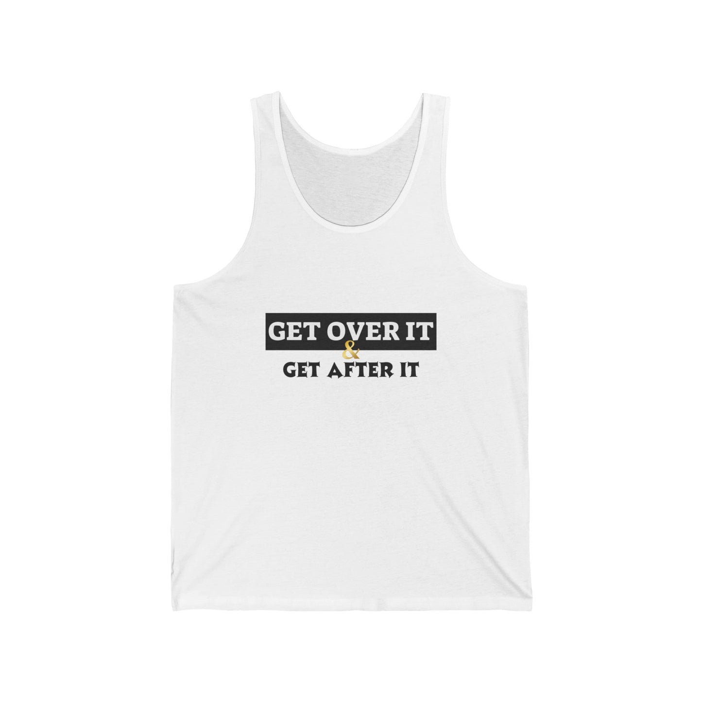 Motivational Unisex Jersey Tank - 'Get Over It & Get After It'
