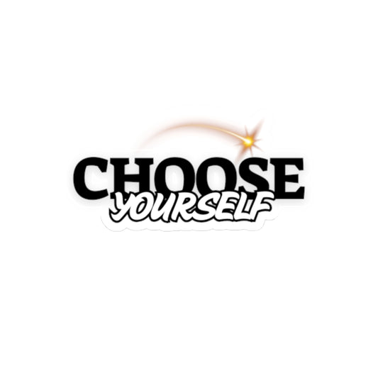 Inspirational Kiss-Cut Stickers - "Choose Yourself" - Motivational Decals for Self-Empowerment