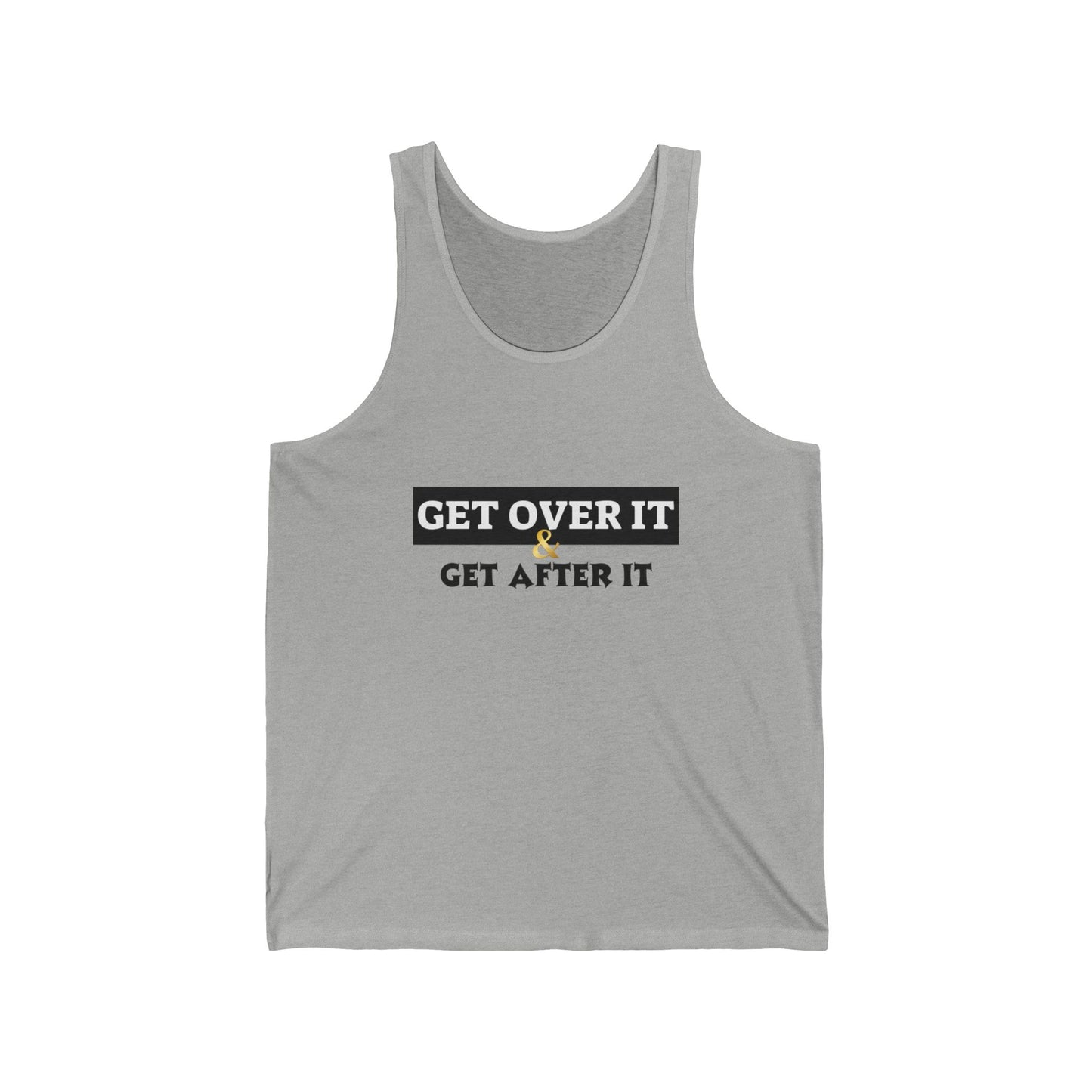 Motivational Unisex Jersey Tank - 'Get Over It & Get After It'